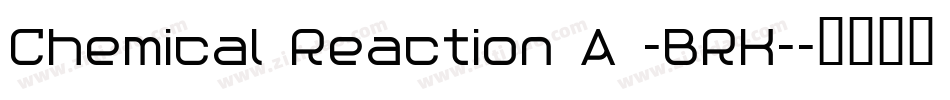 Chemical Reaction A -BRK-字体转换
